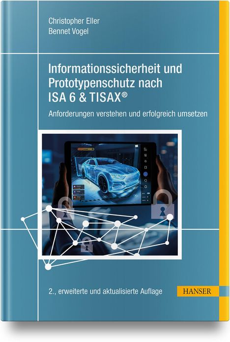 Christopher Eller: Informationssicherheit und Prototypenschutz nach ISA 6 &amp; TISAX®, Buch