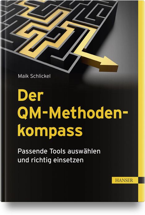 „Maik Schlickel. Der QM-Methoden-Kompass. Passende Tools auswählen und richtig einsetzen.“ Ein Labyrinth mit Pfeil.