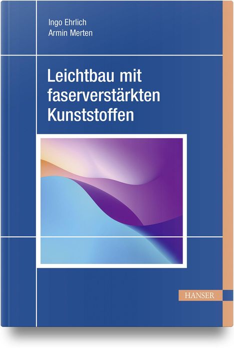 Auf blauem Hintergrund steht: „Leichtbau mit faserverstärkten Kunststoffen“. Bunte, geschwungene Formen zieren das Cover.