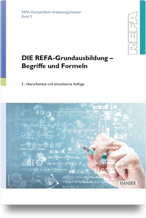 REFA-Grundausbildung: Begriffe und Formeln. 2., überarbeitete Auflage. Hand schreibt Formeln, rechts HANSER.