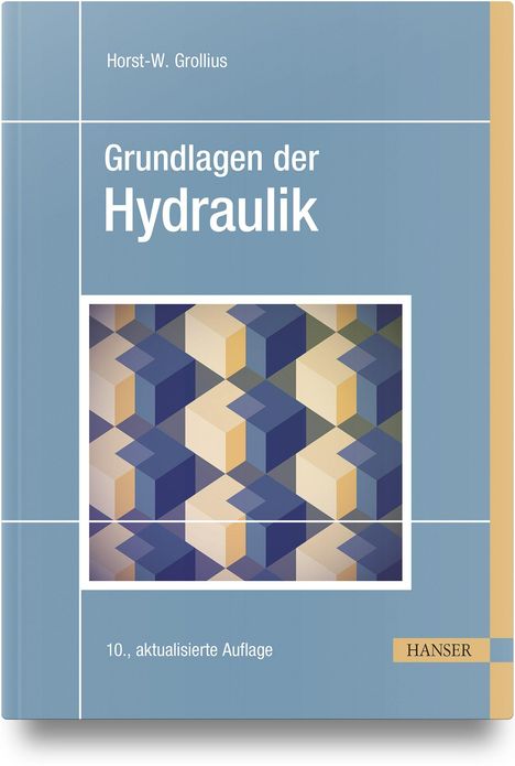 „Grundlagen der Hydraulik“ von Horst-W. Grollius, 10. aktualisierte Auflage. Geometrisches Muster auf blauem Cover.