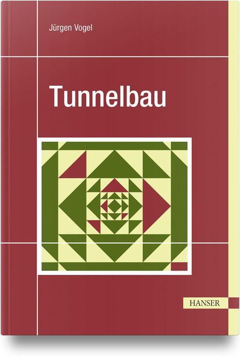 Roter Buchumschlag mit dem Titel "Tunnelbau" von Jürgen Vogel, geometrisches Muster in Grün und Gelb, Verlag Hanser.
