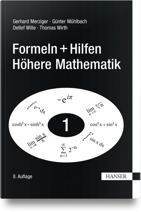 Titel: "Formeln + Hilfen Höhere Mathematik". Autoren: Gerhard Merziger, Günter Mühlbach, Detlef Wille, Thomas Wirth.