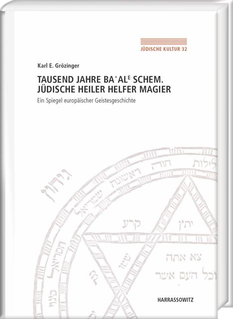 Karl E. Grözinger: Grözinger, K: Tausend Jahre Ba'ale Schem. Jüdische Heiler, Buch