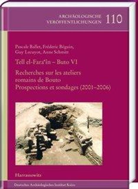 Pascale Ballet: Tell el-Fara'În - Buto VI: Recherches sur les ateliers romains de Bouto, Buch