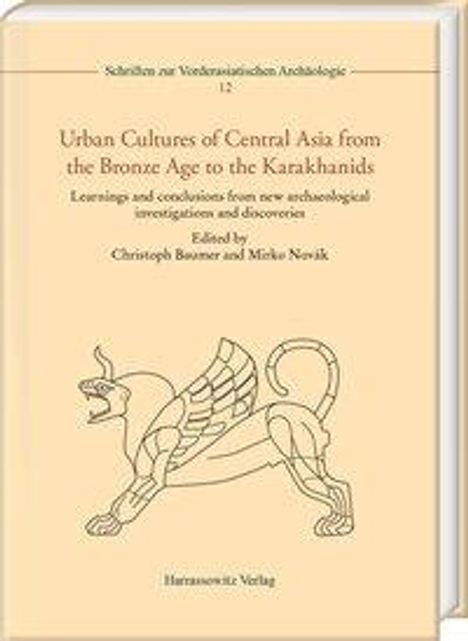 Urban Cultures of Central Asia from the Bronze Age to the Ka, Buch