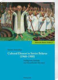 Tatsiana Astrouskaya: Astrouskaya, T: Cultural Dissent in Soviet Belarus (1968-198, Buch