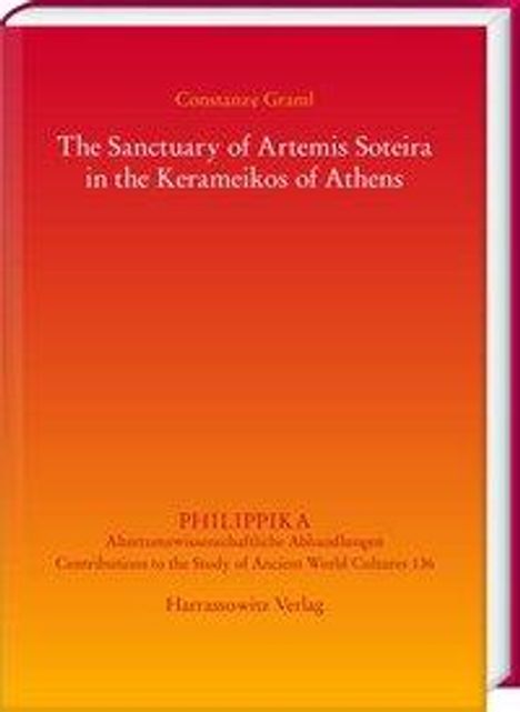 Constanze Graml: Graml, C: Sanctuary of Artemis Soteira in the Kerameikos of, Buch
