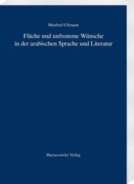 Manfred Ullmann: Ullmann, M: Flüche und unfromme Wünsche in der arab. Sprache, Buch