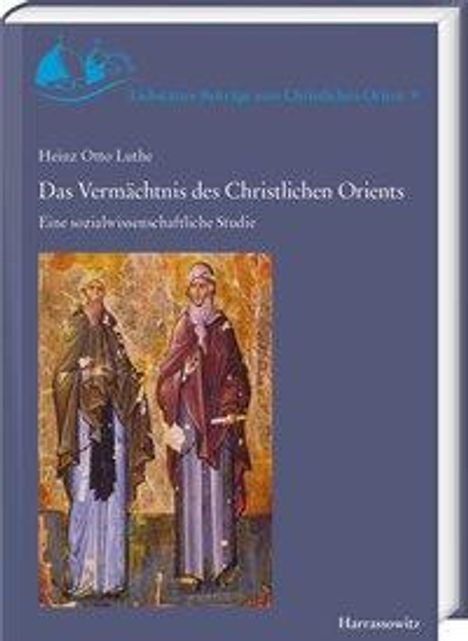 Heinz Otto Luthe: Luthe, H: Vermächtnis des Christlichen Orients, Buch