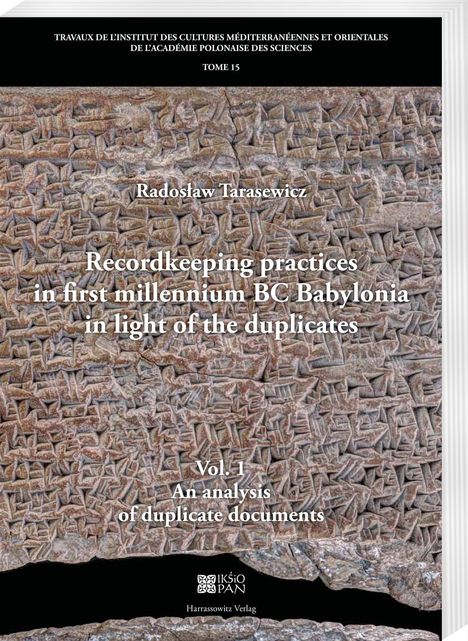 Rados¿aw Tarasewicz: Recordkeeping practices in first millennium BC Babylonia in light of the duplicates., Buch