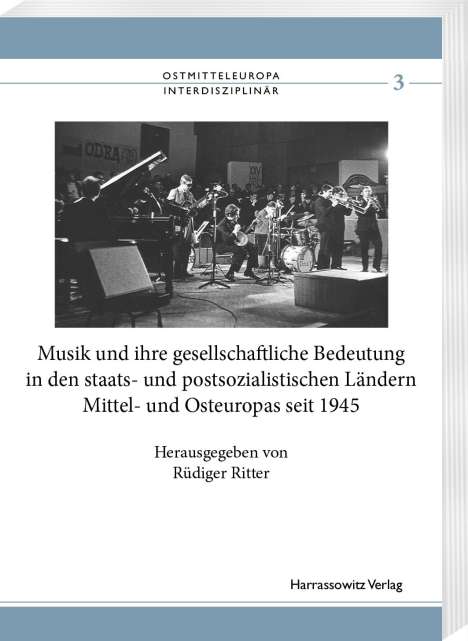 Musik und ihre gesellschaftliche Bedeutung in den staats- und postsozialistischen Ländern Mittel- und Osteuropas seit 1945, Buch