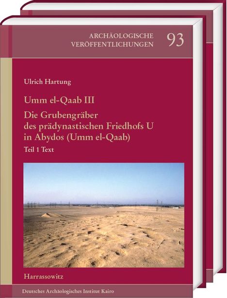 Ulrich Hartung: Umm el-Qa'ab III. Die Grubengräber des prädynastischen Friedhofs U in Abydos (Umm el-Qaab), Buch