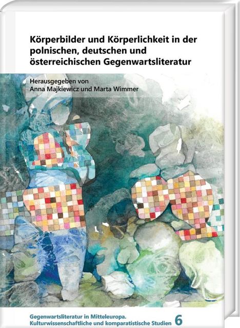 Körperbilder und Körperlichkeit in der polnischen, deutschen und österreichischen Gegenwartsliteratur, Buch