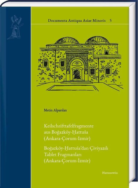 Oben: "Documenta Antiqua Asiae Minoris 5".  
Titel: "Keilschrifttafelfragmente aus Boğazköy-Hattuša".  
Autor: Metin Alparslan.  
Illustration: Historisches Gebäude.