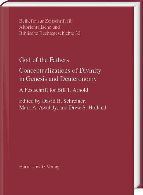 Titel: "God of the Fathers: Conceptualizations of Divinity in Genesis and Deuteronomy." Herausgeber: David B. Schreiner, Mark A. Awabdy, Drew S. Holland.