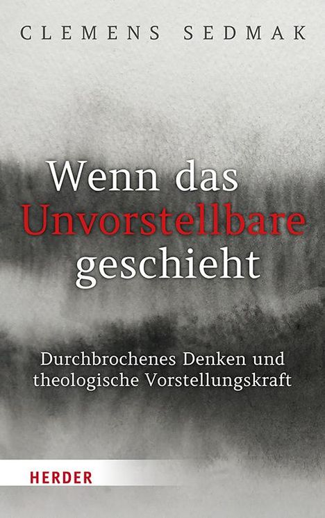 Clemens Sedmak: Wenn das Unvorstellbare geschieht, Buch