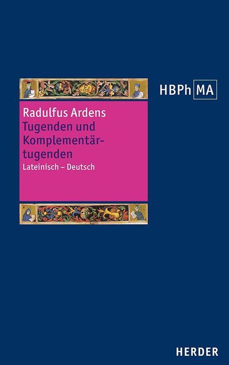 Radulfus Ardens: Tugenden und Komplementärtugenden. Lateinisch–Deutsch. Blaues Layout mit mittelalterlichem Motiv.