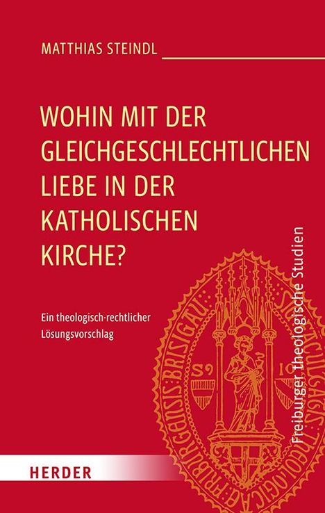 Matthias Steindl: Wohin mit der gleichgeschlechtlichen Liebe in der katholischen Kirche?, Buch