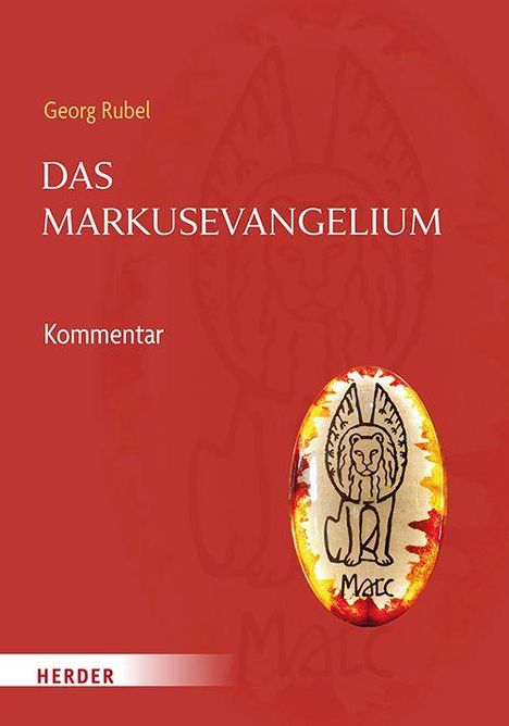 "Georg Rubel. Das Markusevangelium. Kommentar." Illustration eines Löwen mit Flügeln und Schriftzug "Marc".