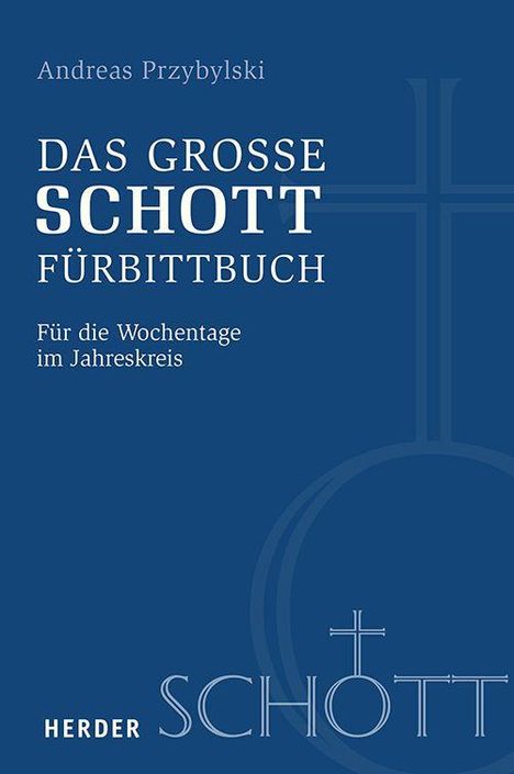 "Das große Schott Fürbittbuch. Für die Wochentage im Jahreskreis. Andreas Przybylski." Blaue Covergestaltung mit Kreuz.