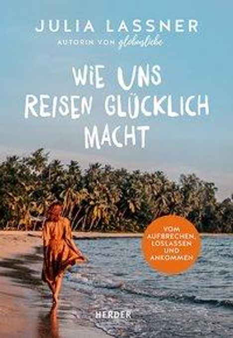 Julia Lassner: Lassner, J: Wie uns Reisen glücklich macht, Buch