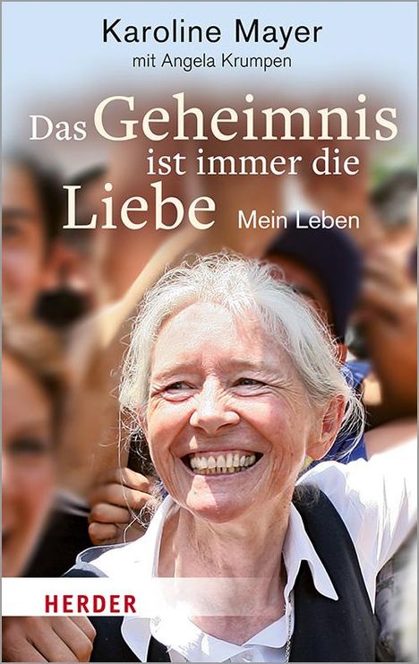 Karoline Mayer: Das Geheimnis ist immer die Liebe, Buch