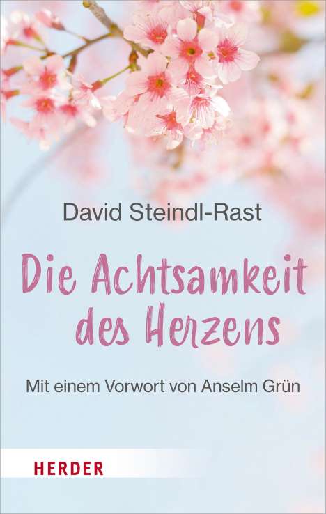 David Steindl-Rast: Die Achtsamkeit des Herzens, Buch