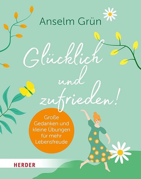 Anselm Grün: Glücklich und zufrieden!, Buch