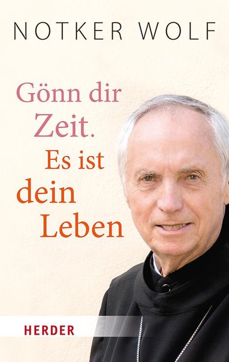 Notker Wolf: Gönn dir Zeit. Es ist dein Leben, Buch