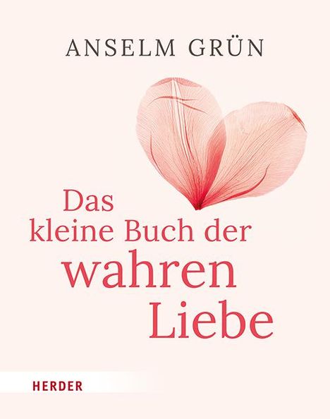 Anselm Grün: Das kleine Buch der wahren Liebe, Buch