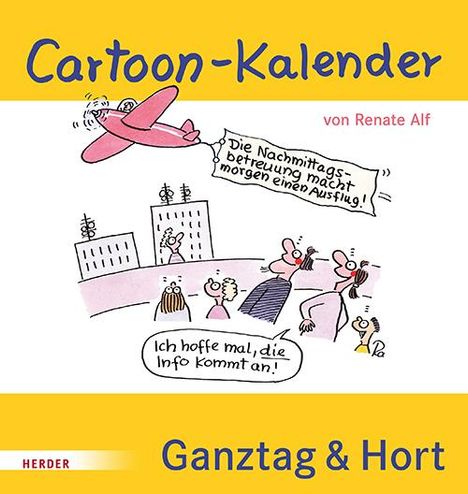 Cartoon-Kalender: Ganztag &amp; Hort. Ein immerwährender Kalender für die Schulkindbetreuung, Kalender