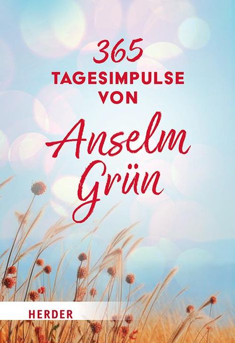 Anselm Grün: 365 Tagesimpulse von Anselm Grün, Buch