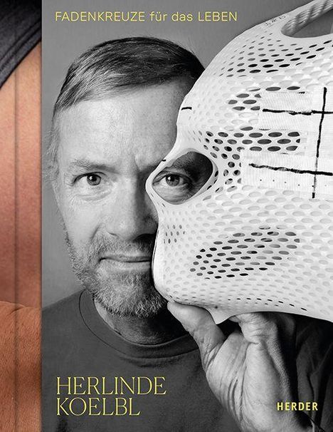 Text: "FADENKREUZE für das LEBEN", "HERLINDE KOELBL", "HERDER". Ein Mann hält eine durchbrochene Maske vor sein Gesicht.