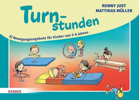 „Turnstunden: 32 Bewegungsangebote für Kinder von 3-6 Jahren“ von Ronny Just und Matthias Müller. Illustration von spielenden Kindern.
