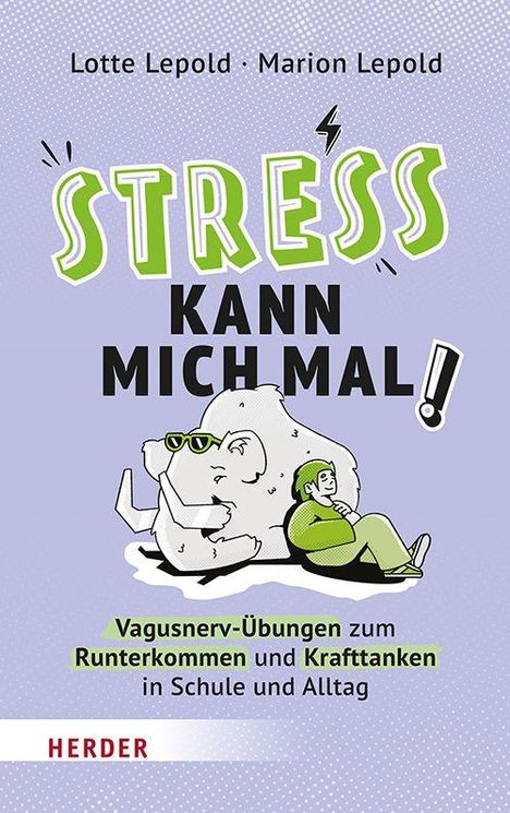 Titel: Stress kann mich mal! Autoren: Lotte und Marion Lepold. Illustration: Person lehnt an einem gelassenen Elefanten.