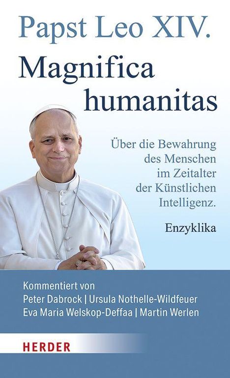 Papst Leo XIV., Magnifica humanitas, über KI-Zeitalter. Enzyklika. Kommentiert von Peter Dabrock et al. Unterer Rand: HERDER.