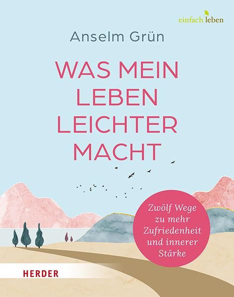 Anselm Grün: Was mein Leben leichter macht, Buch