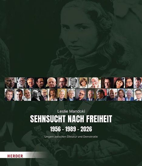„SEHNSUCHT NACH FREIHEIT 1956 - 1989 - 2026“, darunter „Ungarn zwischen Diktatur und Demokratie“. Fotos von verschiedenen Personen.