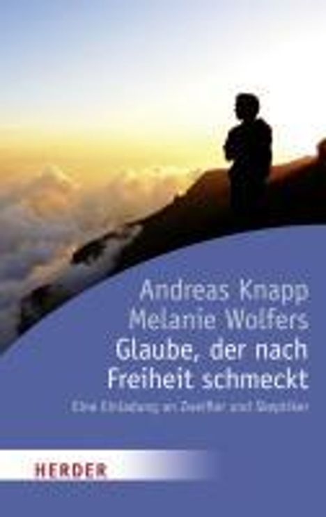 Andreas Knapp: Knapp, A: Glaube, der nach Freiheit schmeckt, Buch