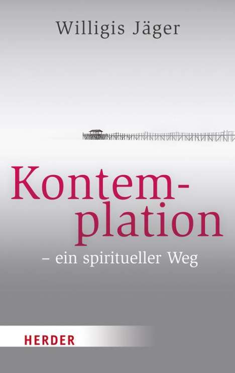 Willigis Jäger: Kontemplation - ein spiritueller Weg, Buch