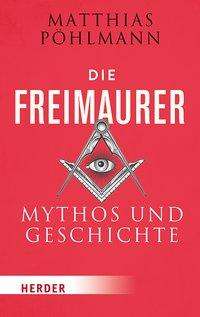 Matthias Pöhlmann: Die Freimaurer, Buch