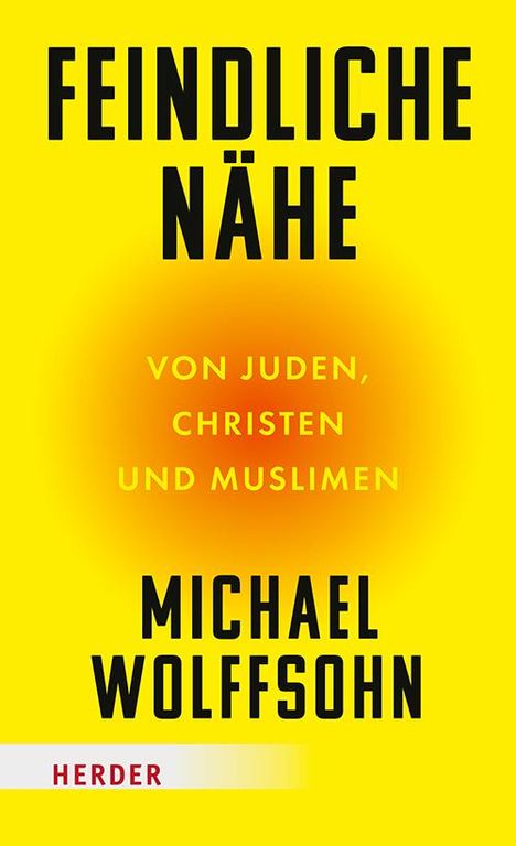 Michael Wolffsohn: Feindliche Nähe, Buch