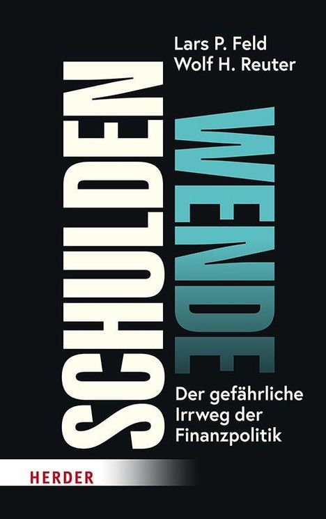 Text: "SCHULDENWENDE. Der gefährliche Irrweg der Finanzpolitik. Lars P. Feld, Wolf H. Reuter."  
Schwarz-weißer Hintergrund.