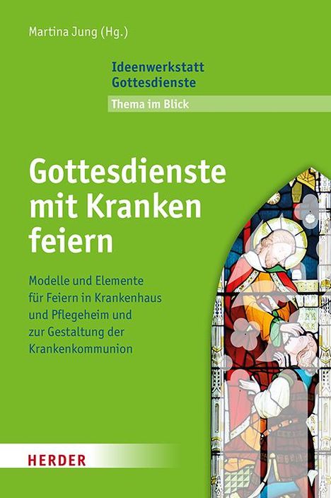 Martina Jung: Gottesdienste mit Kranken feiern, Buch