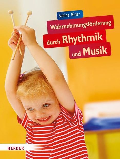 Sabine Hirler: Hirler, S: Wahrnehmungsförderung durch Rhythmik und Musik, Buch
