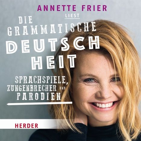 Annette Frier liest: Die grammatische Deutschheit, CD