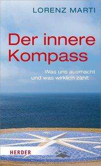 Lorenz Marti: Marti, L: Der innere Kompass, Buch