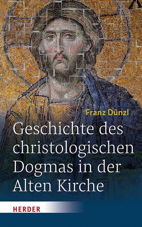 Franz Dünzl: Geschichte des christologischen Dogmas in der Alten Kirche, Buch