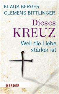 Clemens Bittlinger: Bittlinger, C: Dieses Kreuz, Buch